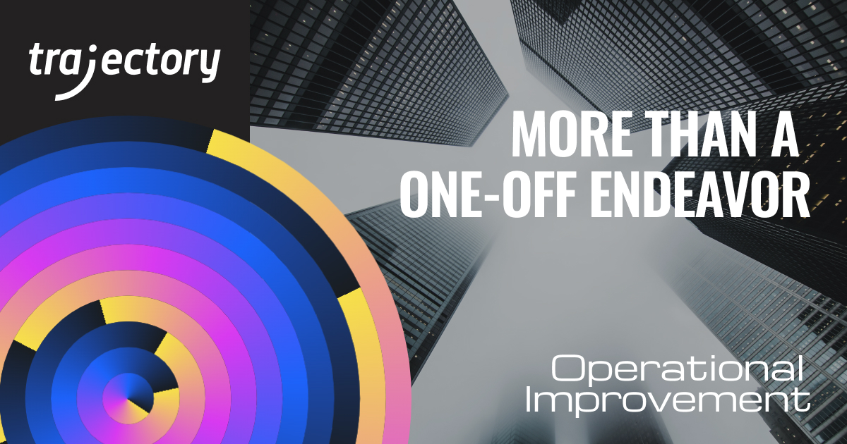 More than a One-off Endeavor | Operational Improvement Series